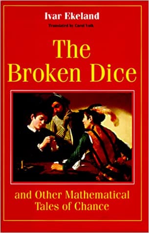 Book cover of the book "The Broken Dice" by Ivar Ekeland.
